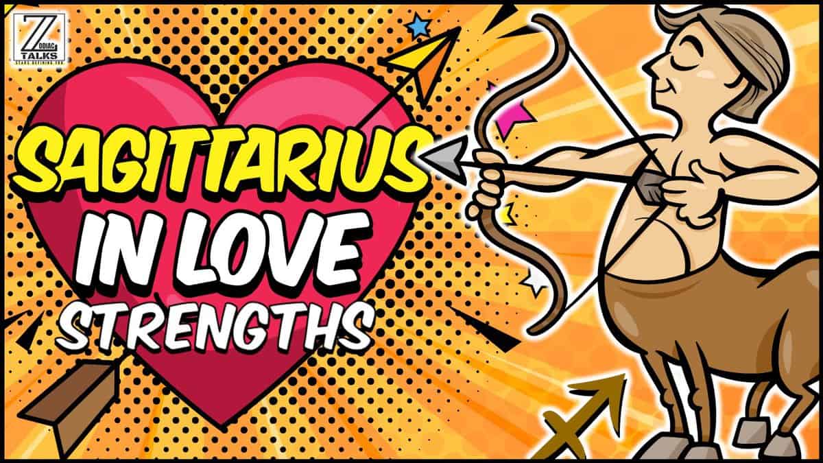 Sagittarius in Love and Relationships – Strengths