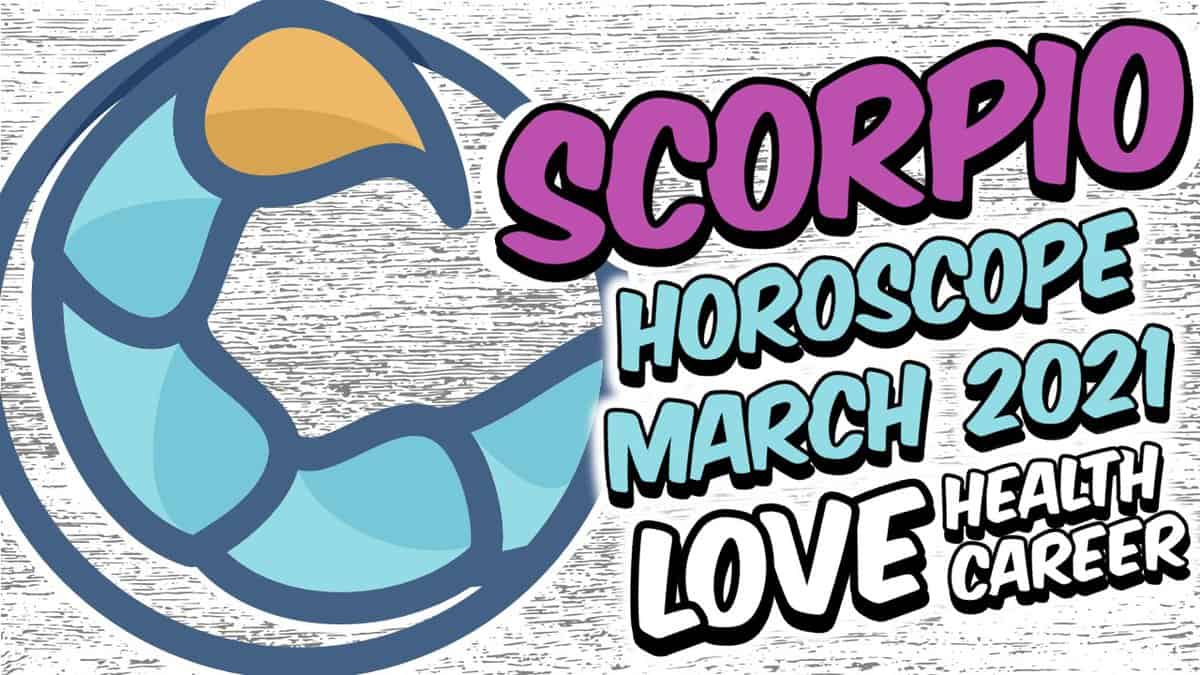 Scorpio Horoscope March 2021