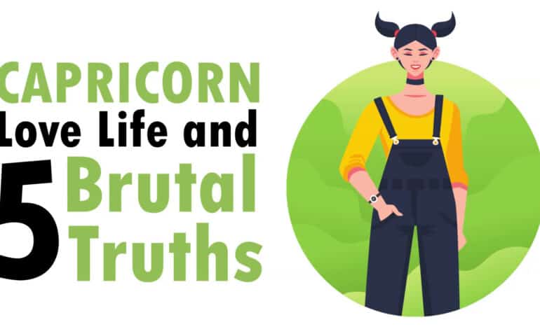 LOVE LIFE WITH CAPRICORN WOMAN & 5 BRUTAL TRUTHS