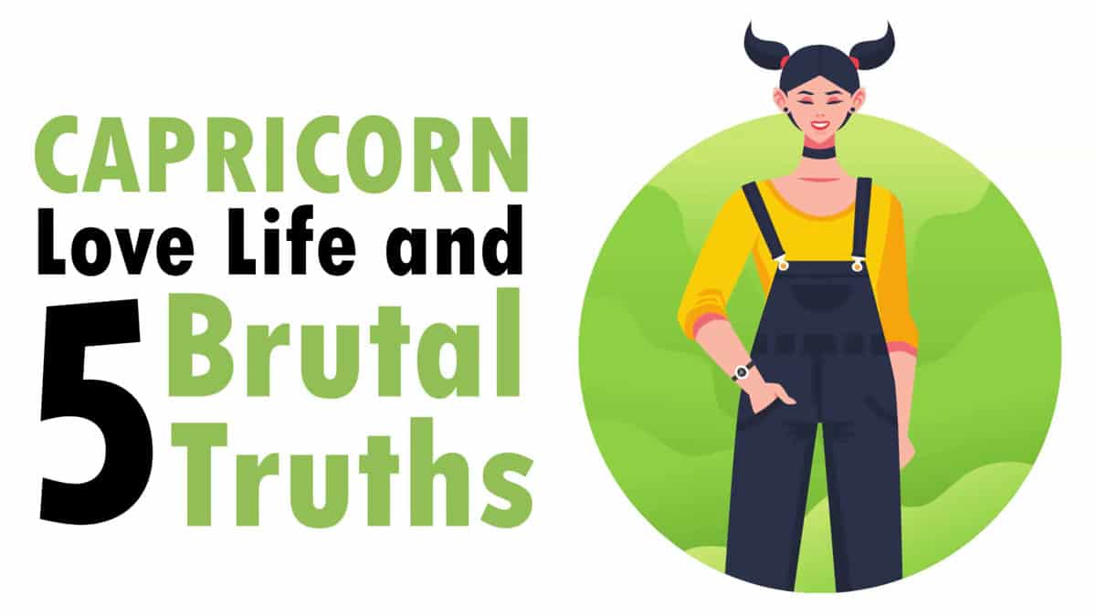 Love Life with Capricorn Woman & 5 Brutal Truths