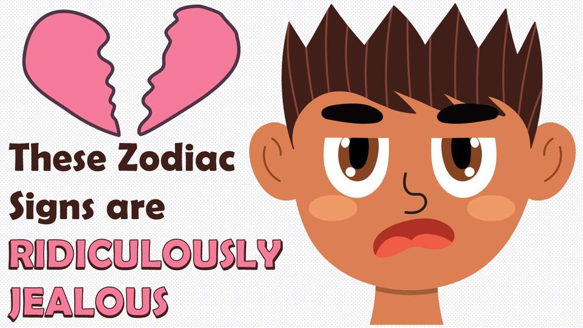 These Zodiac Signs are RIDICULOUSLY JEALOUS