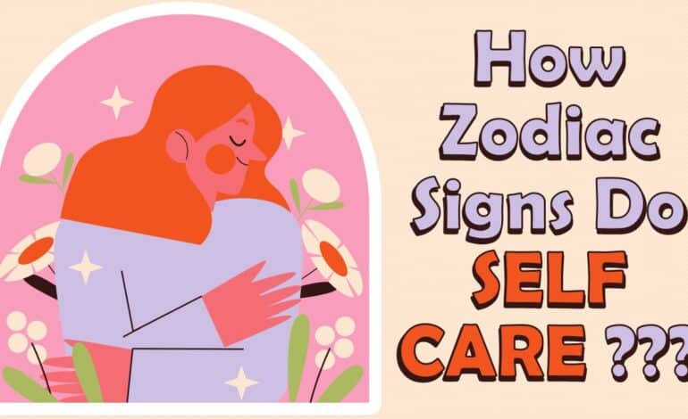 How Zodiac Signs Do SELF-CARE
