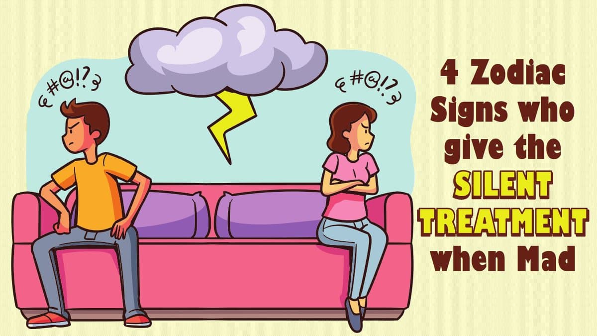 4 Zodiac Signs who gives SILENT TREATMENT when Mad